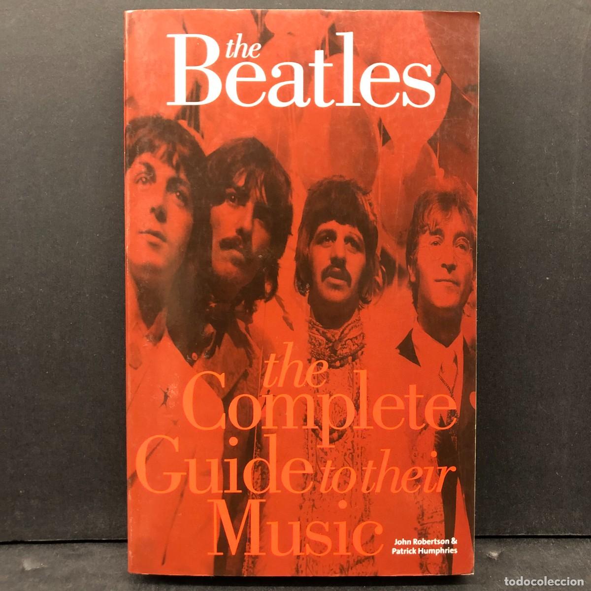 Libros de segunda mano: THE BEATLES - THE COMPLETE GUIDE TO THEIR MUSIC - JOHN ROBERTSON & PATRICK HUMPIES / 1942