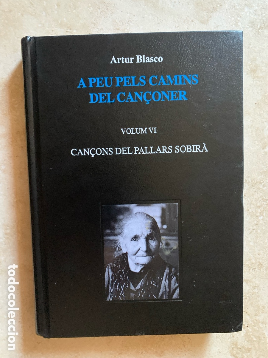Libros de segunda mano: Artur Blasco. A peu pels camins del can&ccedil;oner. Vol.VI. Can&ccedil;ons del Pallars Sobir&agrave;. 2008.