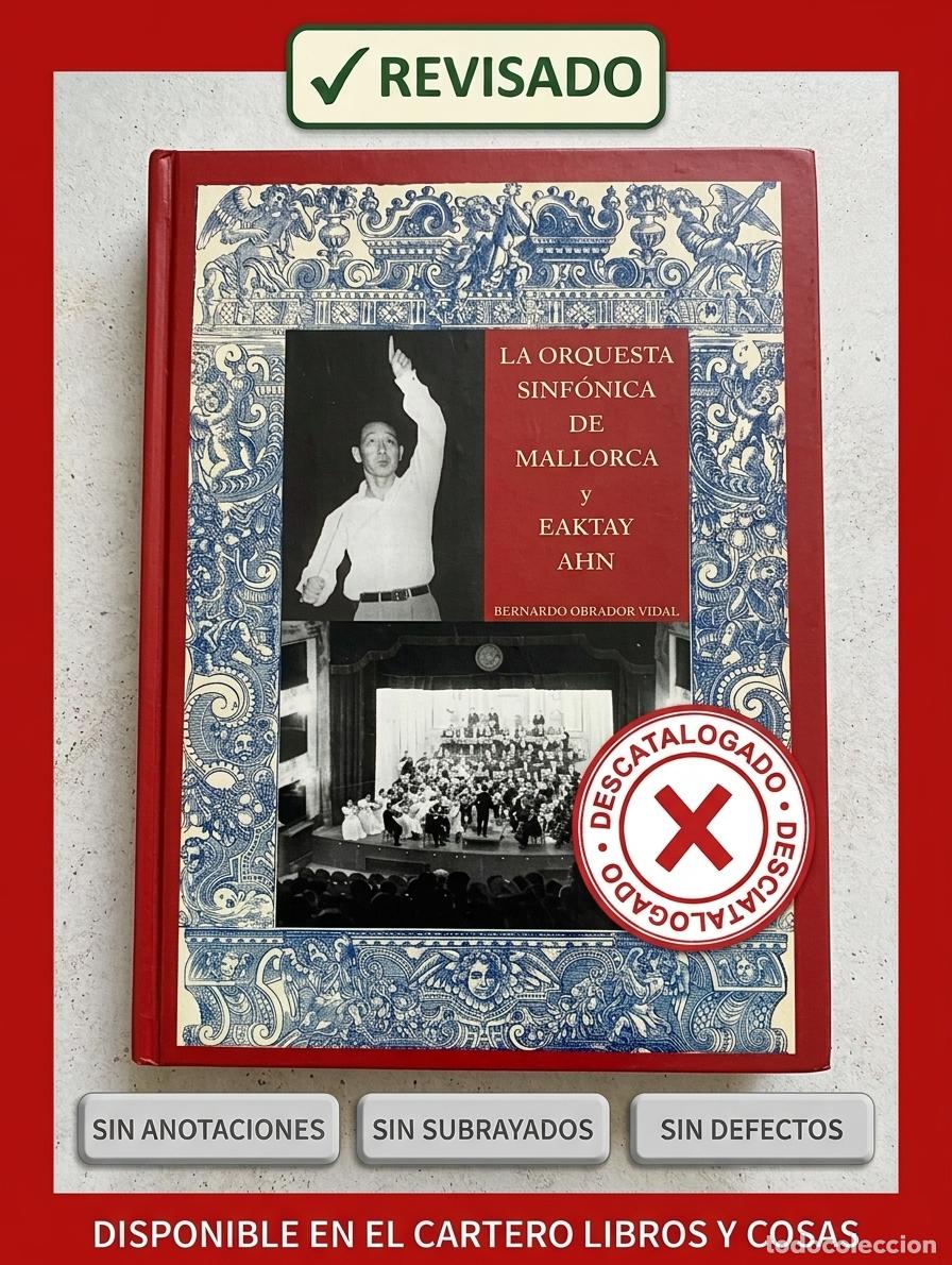 Libros de segunda mano: LA ORQUESTA SINF&Oacute;NICA DE MALLORCA Y EAKTAY AHN - BERNARDO OBRADOR VIDAL
