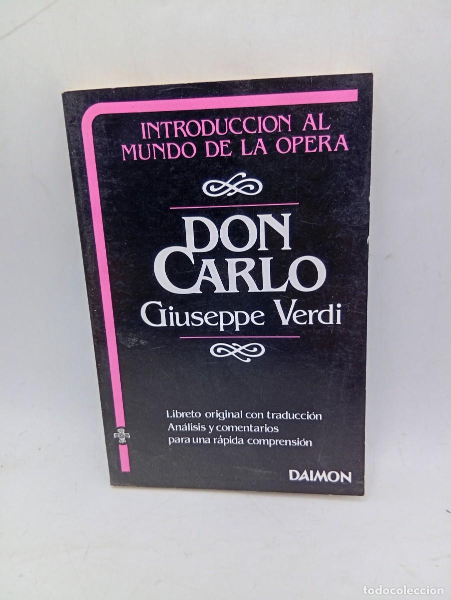 Libros de segunda mano: DON CARLO. GIUSEPPE VERDI. EDICIONES DAIMON. 1984. PAGS : 141.