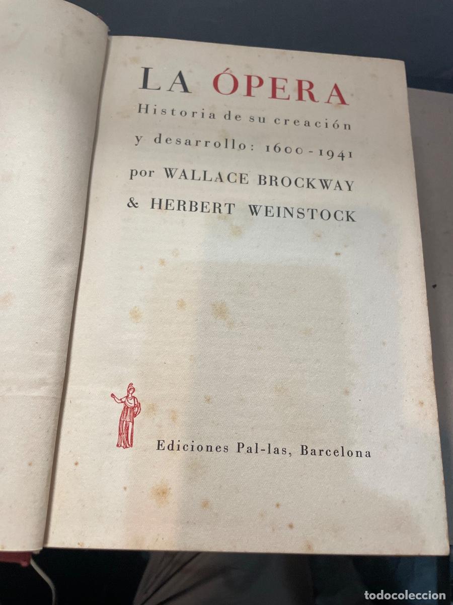 Libros de segunda mano: MUSICA - HISTORIA DE LA &Oacute;PERA , HISTORIA DE SU CREACI&Oacute;N Y DESARROLLO 1600- 1941 POR WALLACE BROCKWAY