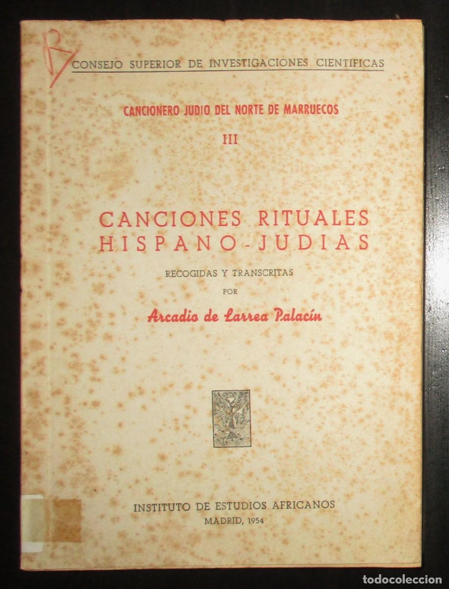Libros de segunda mano: CANCIONES RITUALES HISPANO-JUDIAS. LARREA PALAC&Iacute;N. INSTITUTO ESTUDIOS AFRICANOS, 1954.