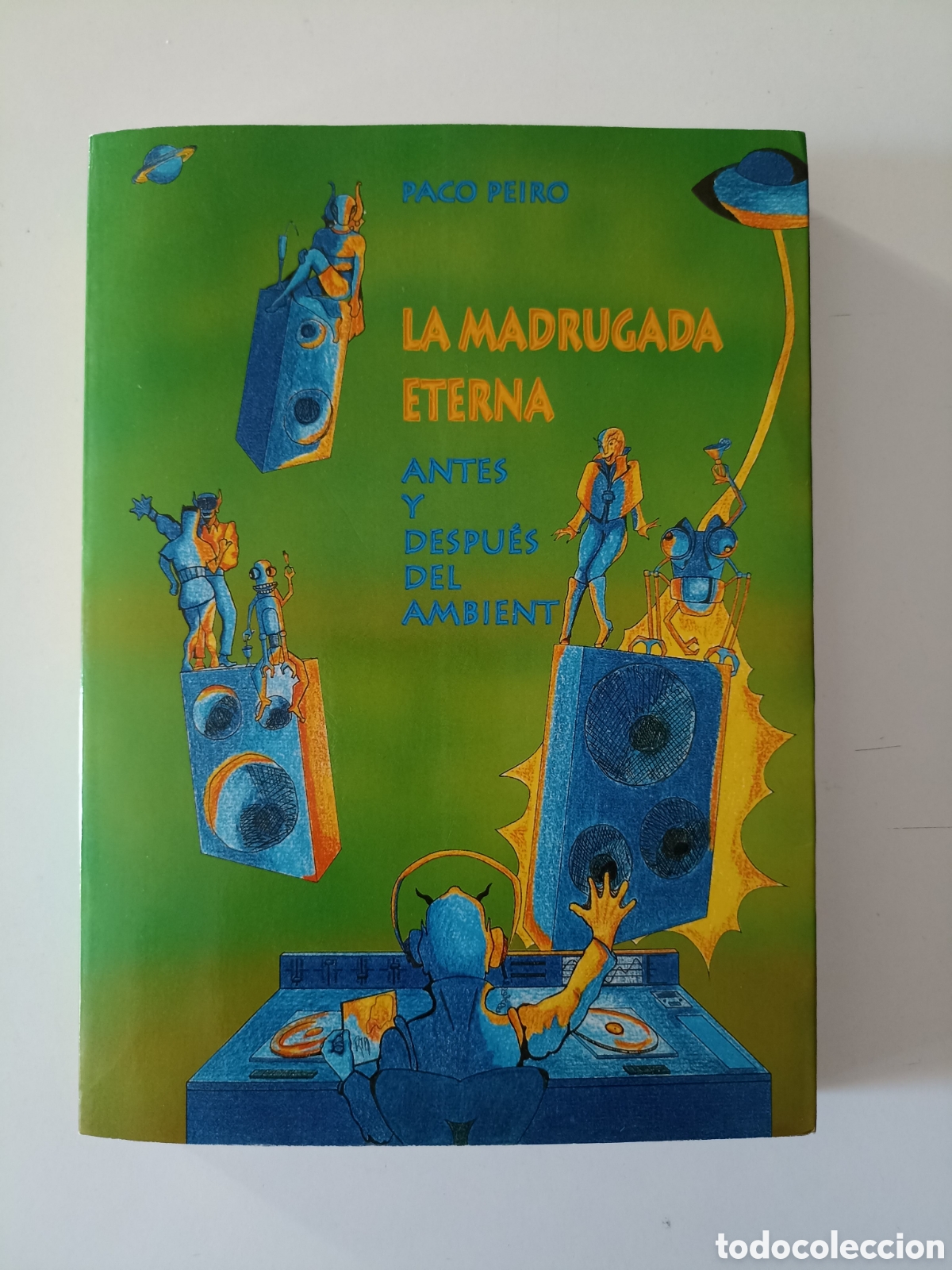 Libros de segunda mano: Paco Peiro - La madrugada eterna. Antes y despu&eacute;s del ambient (Futura Ediciones, 1996)