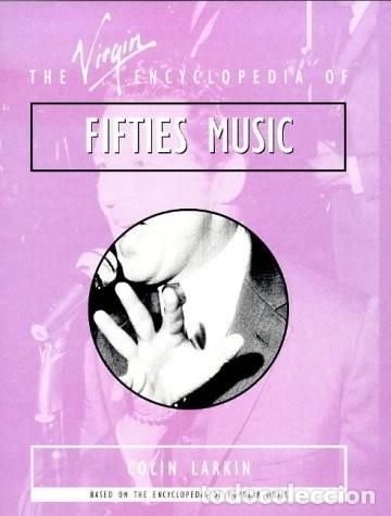 Libros de segunda mano: Fifties Music The Virgin Encyclopedia Fifties Music. Larkin, Colin