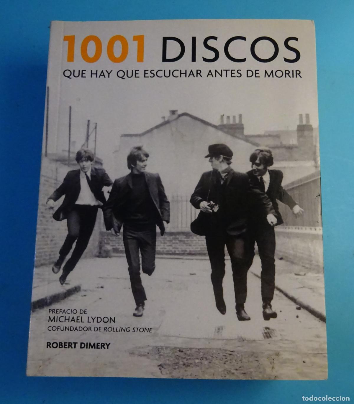 Libros de segunda mano: 1001 DISCOS QUE HAY QUE ESCUCHAR ANTES DE MORIR. ROBERT DIMERY. PREFACIO DE MICHAEL LYDON
