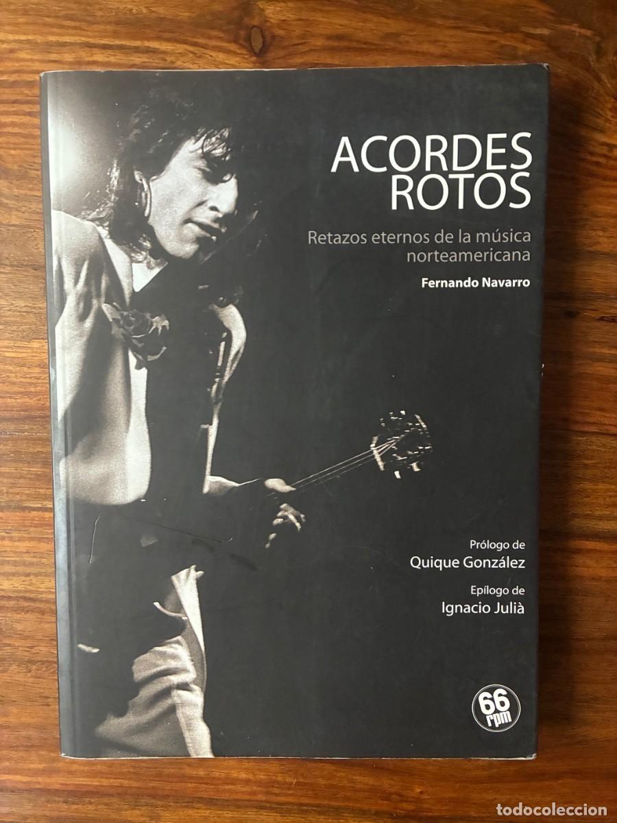 Libros de segunda mano: Acordes rotos. Retazos eternos de la m&uacute;sica norteamericana. Fernando Navarro. 66 rpm. Agotado