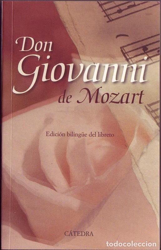 Libros de segunda mano: MOZART. Don Giovanni. Edici&oacute;n biling&uuml;e del libreto de Lorenzo da Ponte. C&aacute;tedra, 2006. 18 x 11 cm.