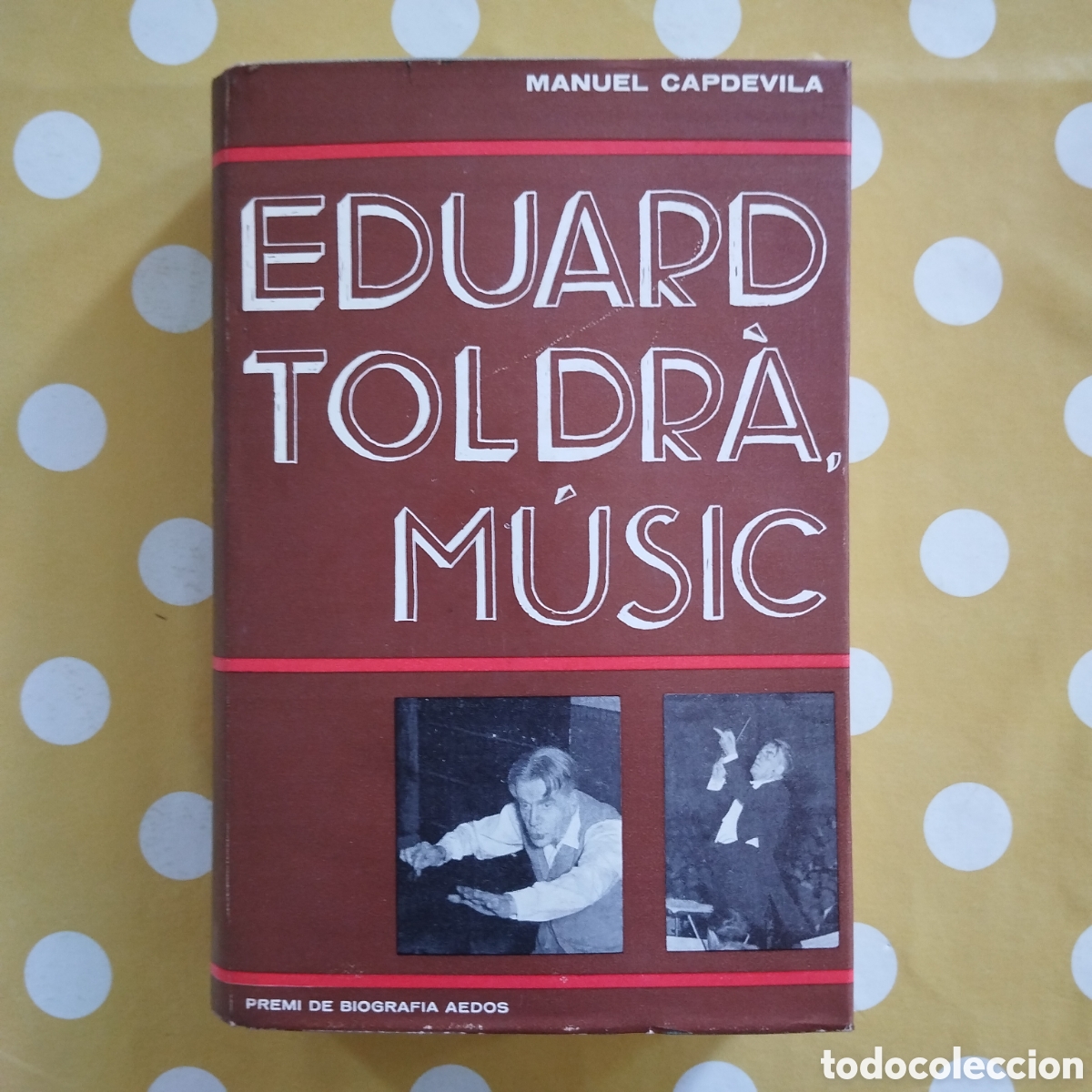 Libros de segunda mano: EDUARD TOLDR&Agrave;, M&Uacute;SIC MANUEL CAPDEVILA EDITORIAL AEDOS BIOGRAFIA 1964