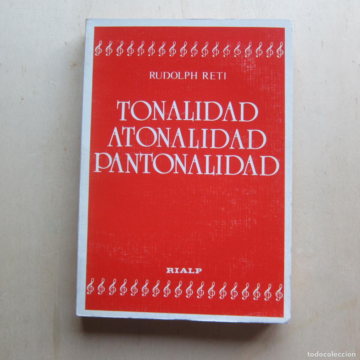 Libros de segunda mano: TONALIDAD ATONALIDAD PANTONALIDAD - RUDOLPH RETI (RIALP) 1965 M&Uacute;SICA MANUAL