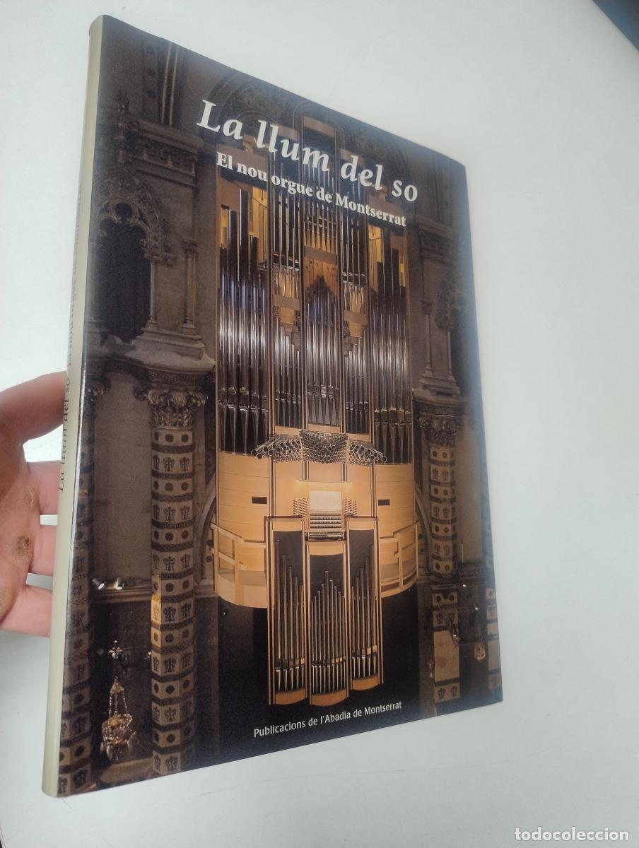 Libros de segunda mano: La llum del so. El nou orgue de Montserrat - Alt&eacute;s I Aguil&oacute;, Francesc Xavier
