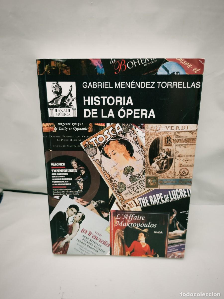 Livres d'occasion: Gabriel Men&eacute;ndez Torrellas: Historia de la &oacute;pera (Segunda reimpresi&oacute;n 2017)