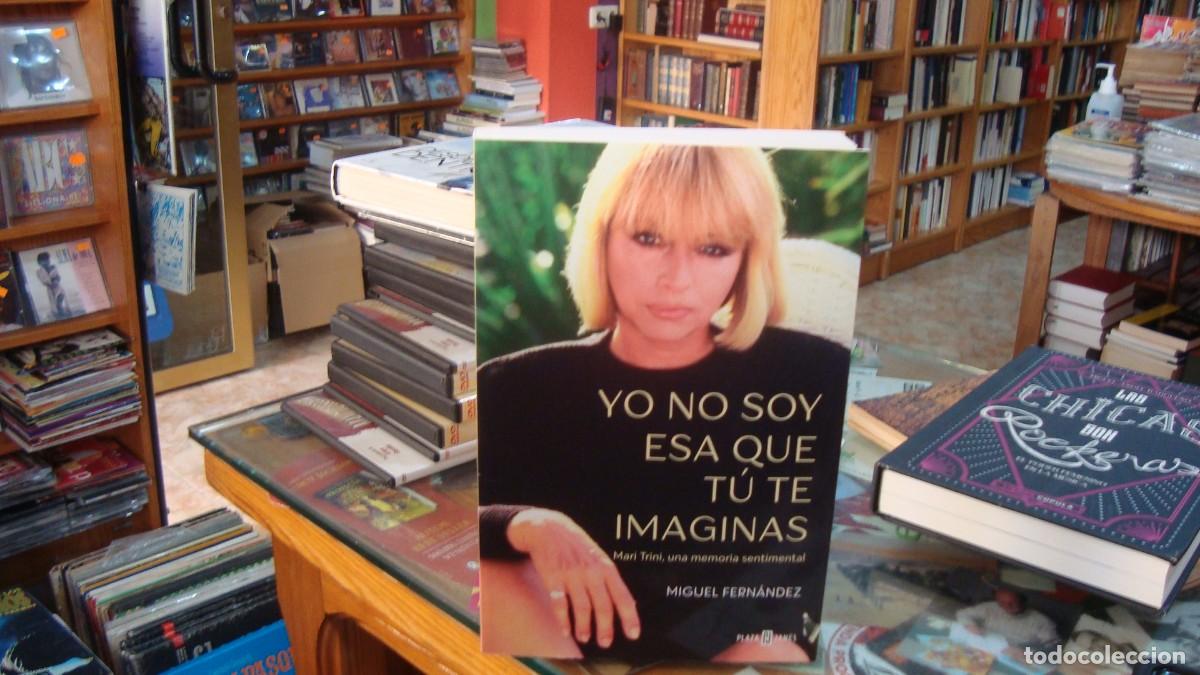 Libros de segunda mano: Yo no soy esa que t&uacute; te imaginas: Mari Trini, una memoria sentimental.- Fern&aacute;ndez, Miguel