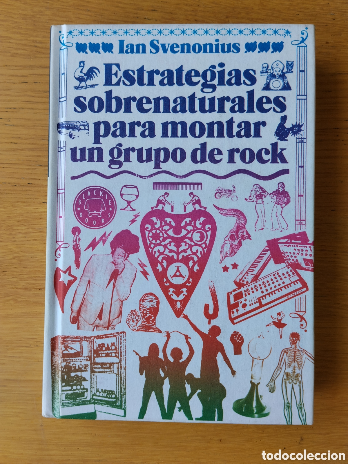 Libros de segunda mano: IAN SVENONIUS: &rdquo;ESTRATEGIAS SOBRENATURALES PARA MONTAR UN GRUPO DE ROCK&rdquo;