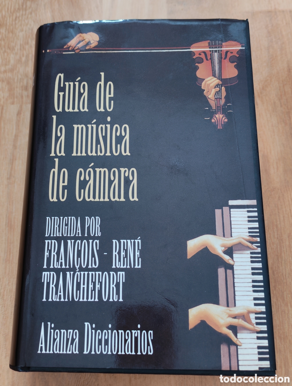 Libros de segunda mano: Gu&iacute;a de la m&uacute;sica de c&aacute;mara (Fran&ccedil;ois-Ren&eacute; Tranchefort) | Edici&oacute;n Alianza Diccionarios