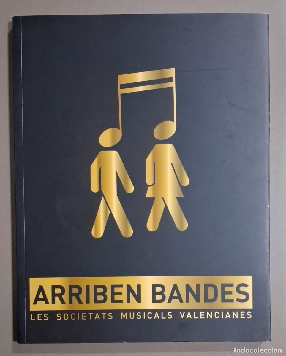 Libros de segunda mano: Arriben bandes. Societats musicals valencianes. VV.AA. Museu Valenci&agrave; Etnologia 2013. Llibre & DVD