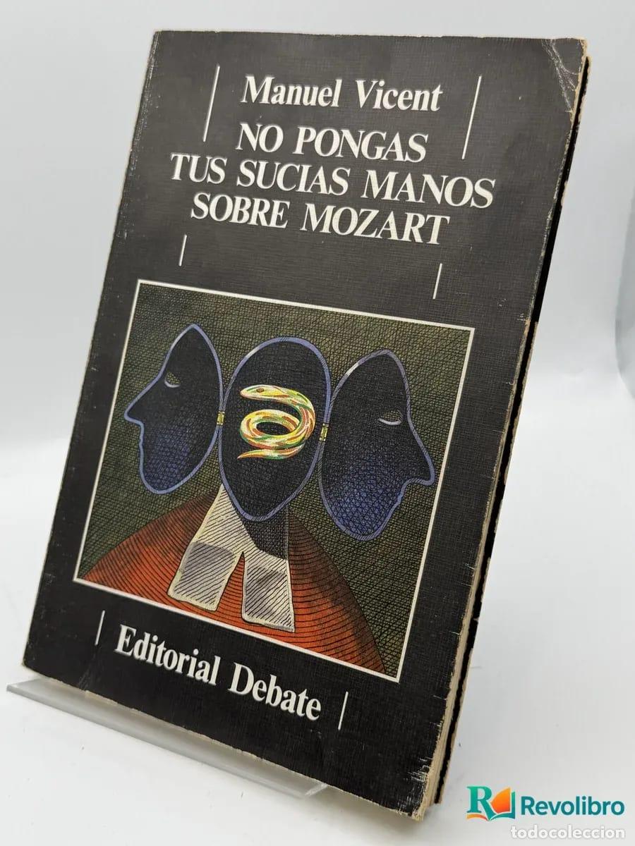 Libros de segunda mano: No pongas tus sucias manos sobre Mozart - Manuel Vicent