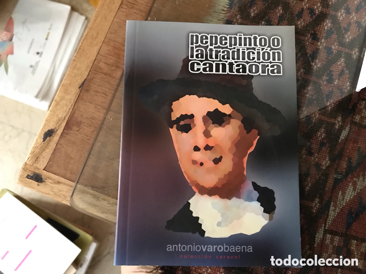 Libros de segunda mano: Pepe Pinto o la tradici&oacute;n cantaora. Antonio Varo Baena. Colecci&oacute;n Caracol