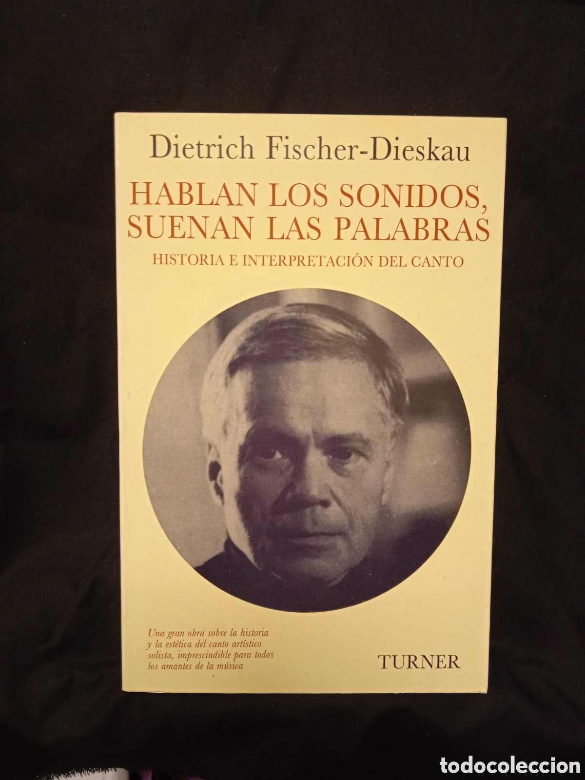 Libros de segunda mano: HABLAN LOS SONIDOS SUENAN LAS PALABRAS - DIETRICH FISCHER-DIESKAU - TURNER 1990 #9778