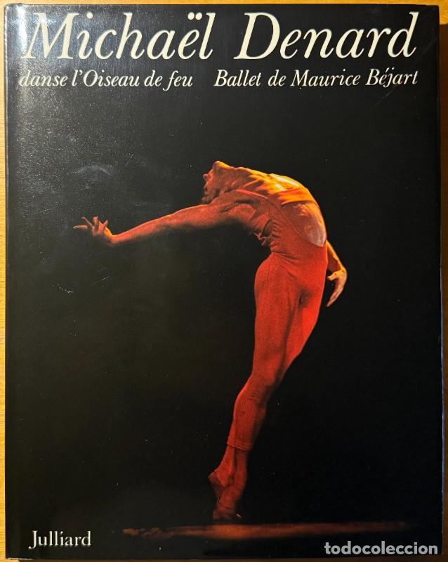 Libros de segunda mano: Micha&euml;l Denard danse l'Oiseau de feu: Ballet de Maurice B&eacute;jart, F. Levieux, A. Duvernoy, Julliard