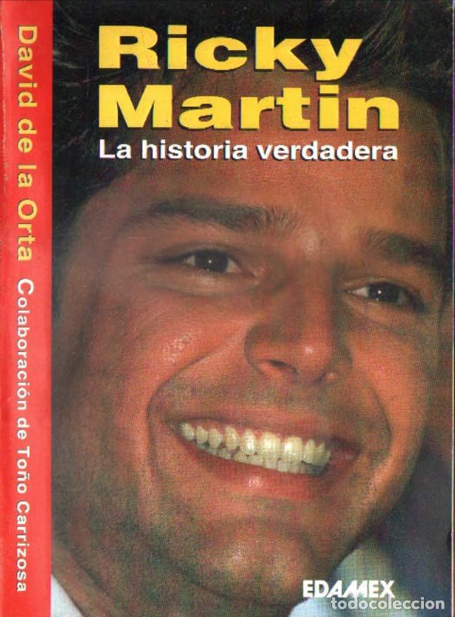 Libros de segunda mano: RICKY MARTIN. LA HISTORIA VERDADERA. DE LA ORTA, DAVID. A-MU-1251