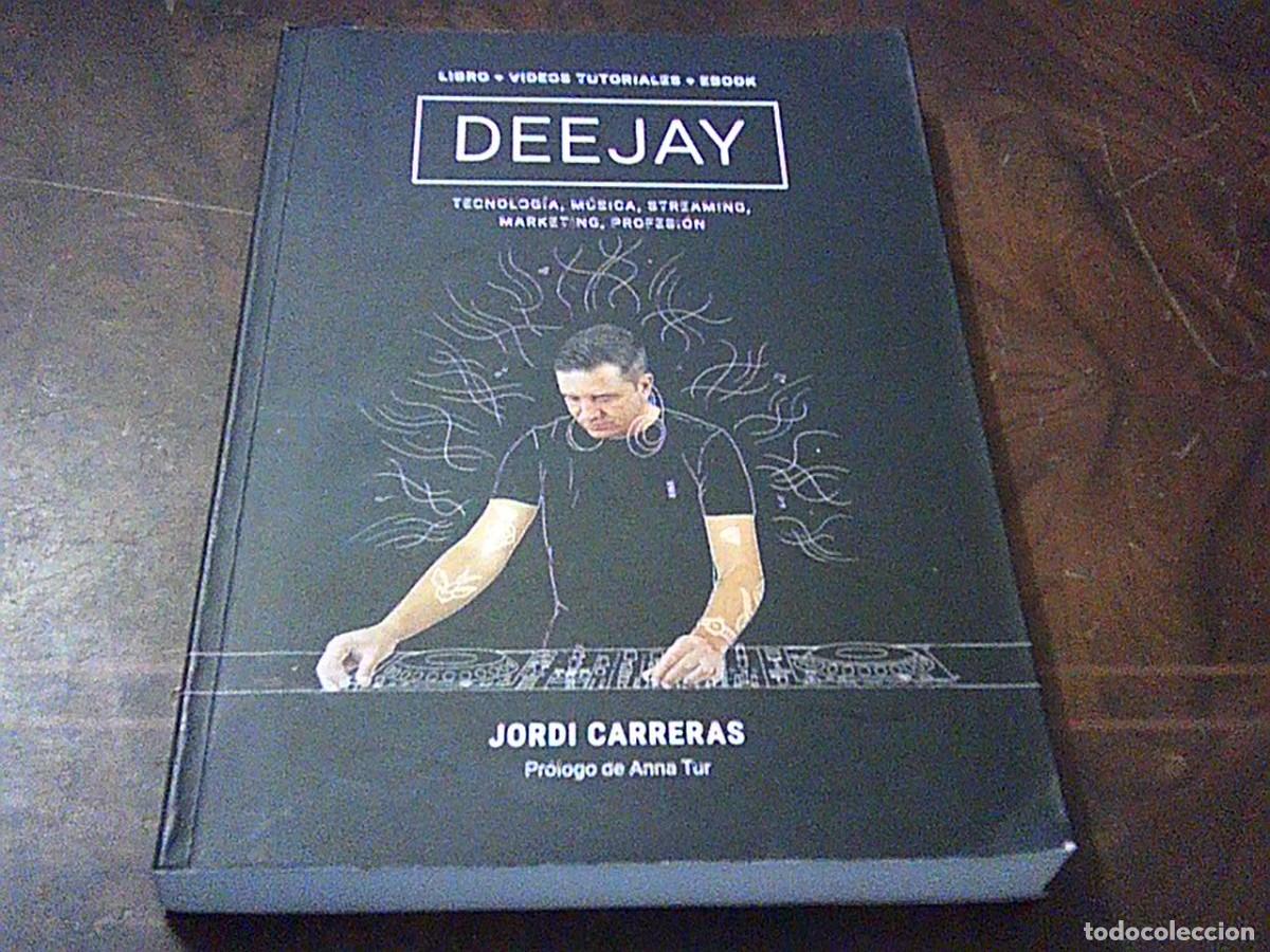 Libros de segunda mano: Deejay. Tecnolog&iacute;a, m&uacute;sica, streaming, marketing, profesi&oacute;n. Jordi Carreras. 2021