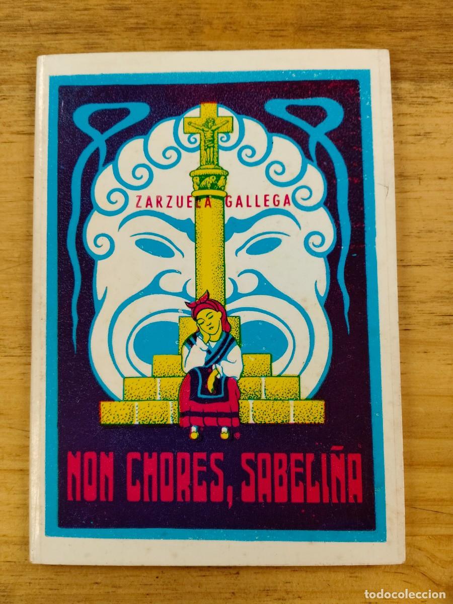 Libros de segunda mano: &iexcl;Non chores, Sabeli&ntilde;a! - M&uacute;sica, Gustavo Freire Penelas e libreto, Xos&eacute; Trapero Pardo