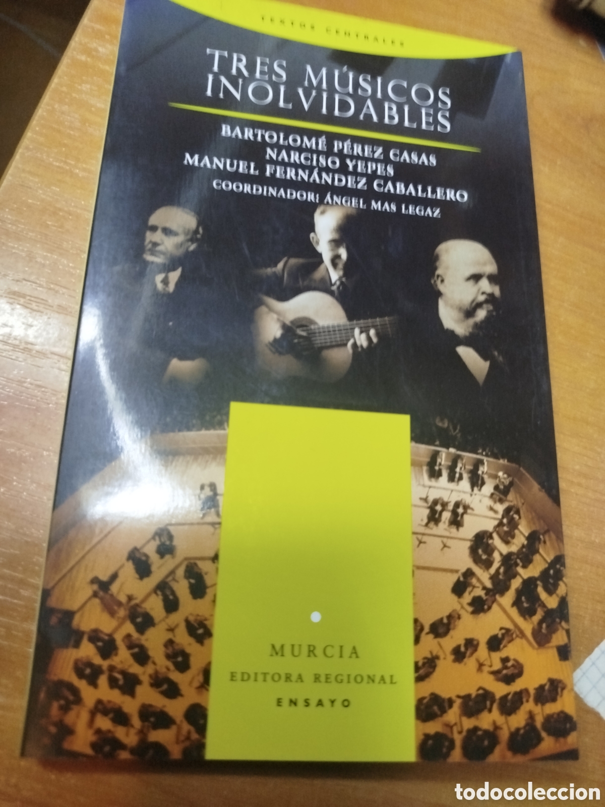 Libros de segunda mano: Tres m&uacute;sicos inolvidables. Bartolom&eacute; P&eacute;rez Casas. Narciso Yepes. Manuel Fern&aacute;ndez Caballero. Murcia
