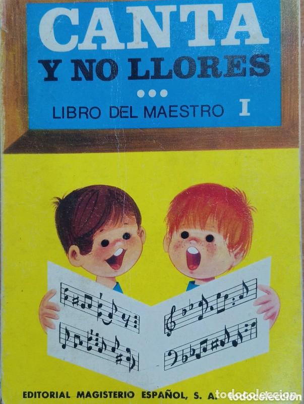 Libros de segunda mano: Canta y no llores: Libro del maestro I - Emilio N&uacute;&ntilde;ez - Editorial Magisterio Espa&ntilde;ol - 1967