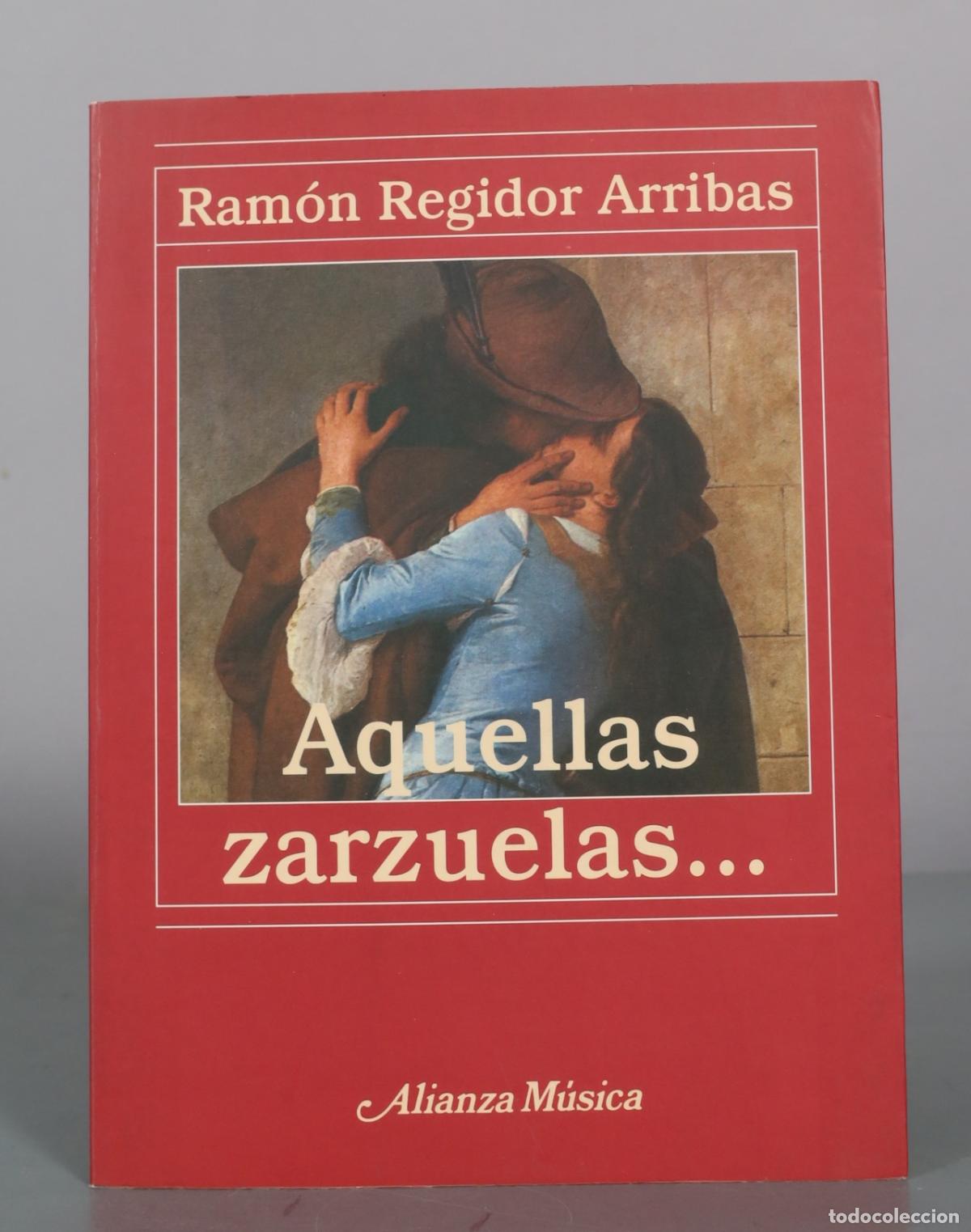 Libros de segunda mano: Aquellas zarzuelas - Ram&oacute;n Regidor Arribas - Alianza Editorial