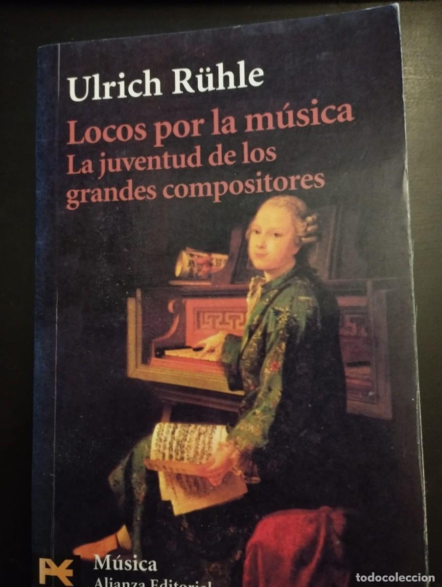 Libros de segunda mano: LOCOS POR LA MUSICA: LA JUVENTUD DE LOS GRANDES COMPOSITORES (ALIANZA)