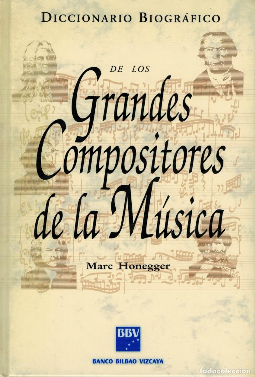 Libros de segunda mano: Marc Honegger, Diccionario Biogr&aacute;fico de los Grandes Compositores de la M&uacute;sica