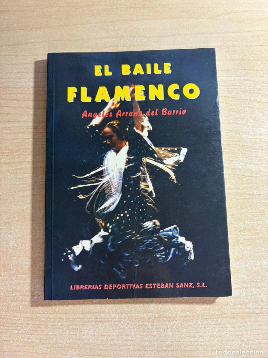 Libros de segunda mano: EL BAILE FLAMENCO . ANGELES ARRANZ DEL BARRIO