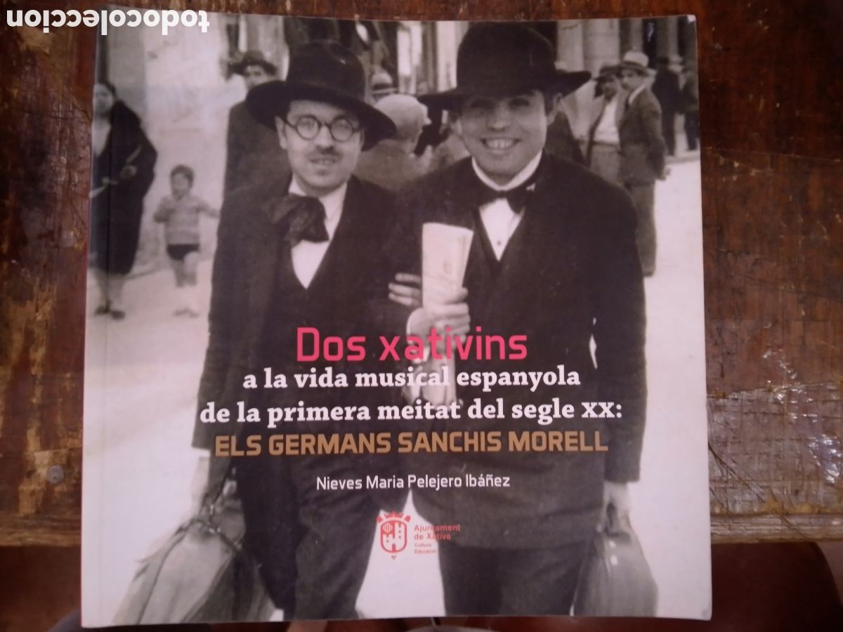 Libros de segunda mano: DOS XATIVINS. ELS GERMANS SANCHIS MORELL. PELEJERO IBA&Ntilde;EZ, NIEVES MARIA. AJUNTAMENT DE XATIVA. 2018