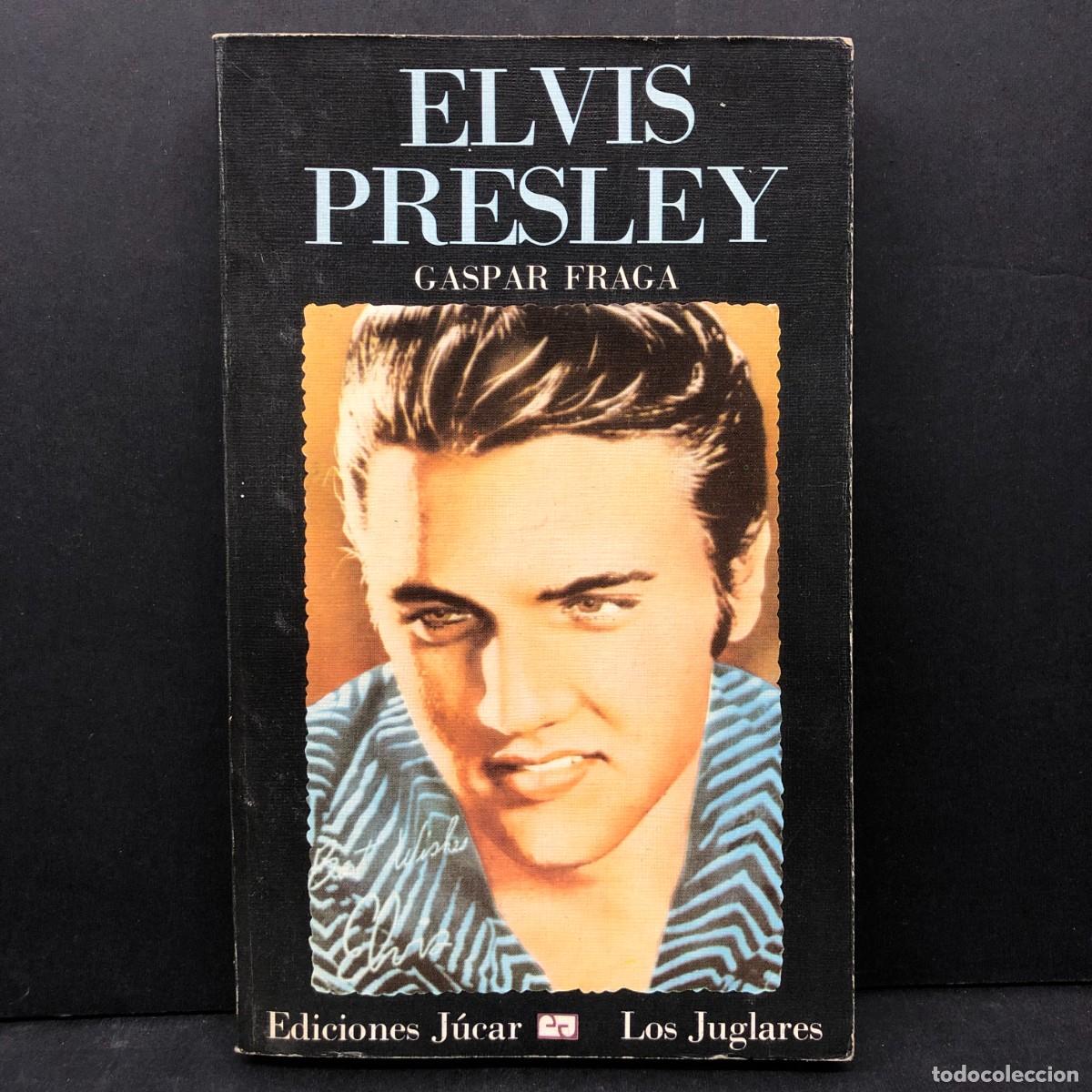Libros de segunda mano: ELVIS PRESLEY - GASPAR FRAGA - EDICIONES J&Uacute;CAR - LOS JUGLARES - 1974 / 92