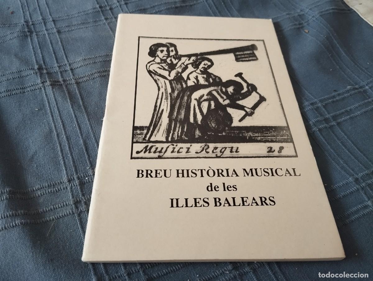 Libros de segunda mano: BREU HIST&Ograve;RIA MUSICAL DE LES ILLES BALEARS JOAN M&ordf; THOM&Agrave;S JOAN PARETS 1989