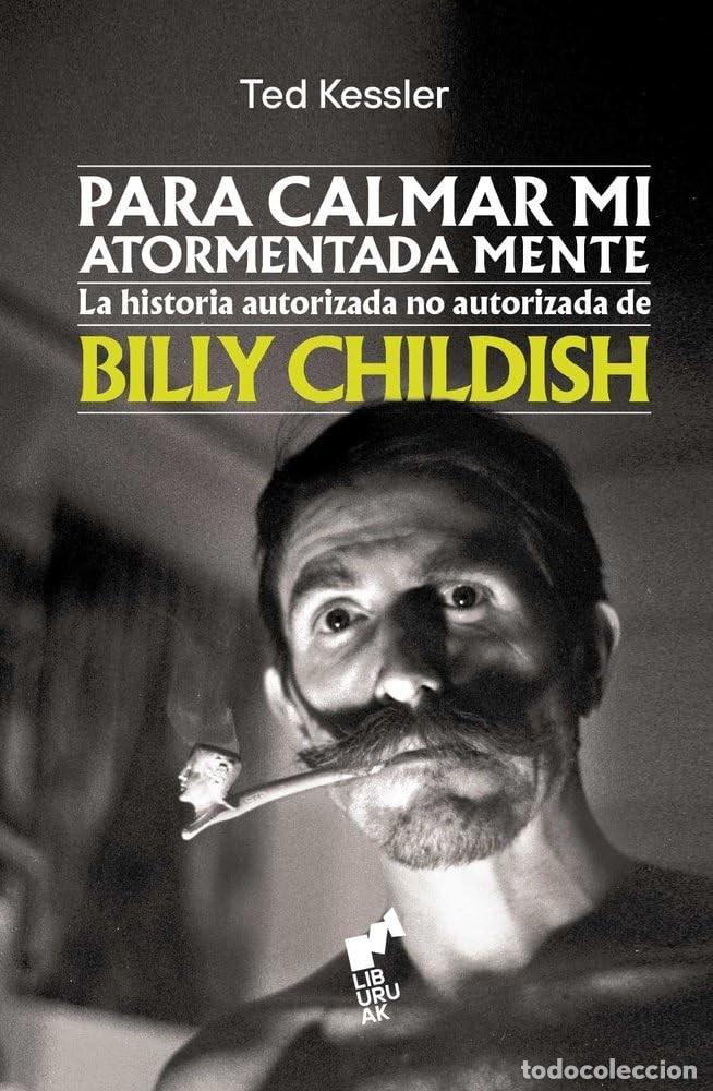 Libros de segunda mano: Billy Childish - Para Calmar Mi Atormentada Mente: La historia autorizada no autorizada de Billy Chi