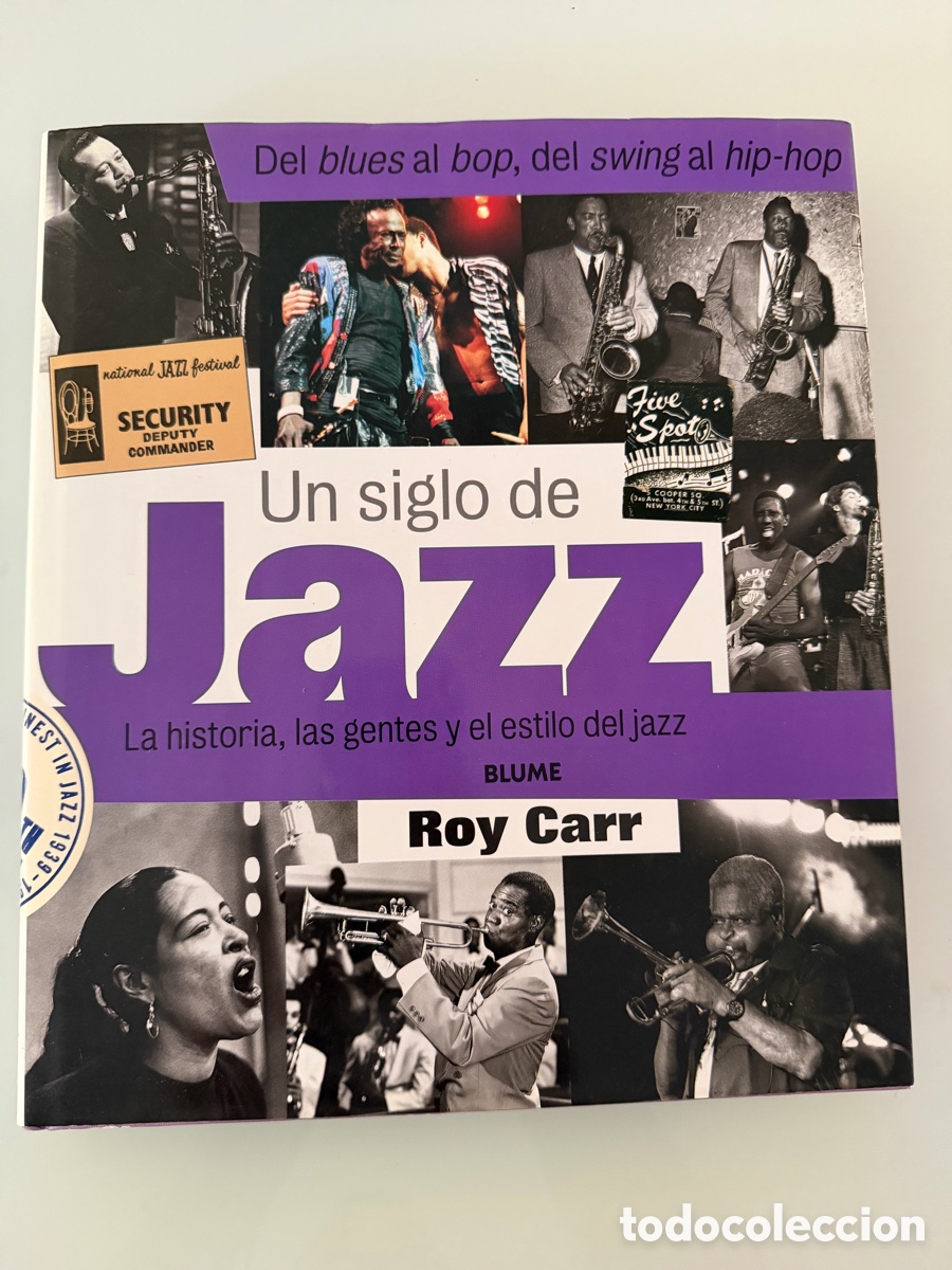 Libros de segunda mano: Un siglo de Jazz. La historia, las gentes y el estilo del Jazz. Roy Carr. Blume a&ntilde;o 2002
