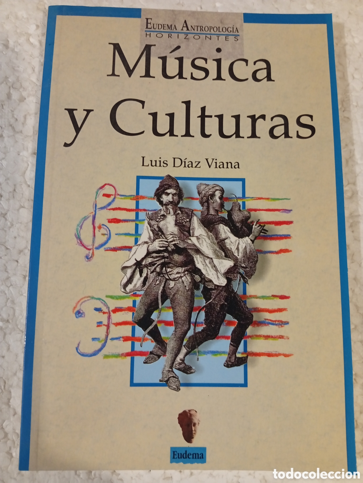 Second hand books: M&Uacute;SICA Y CULTURAS. ETNOMUSICOLOG&Iacute;A. LUIS D&Iacute;AZ VIANA. EUDEMA. COMPLUTENSE. 1993.