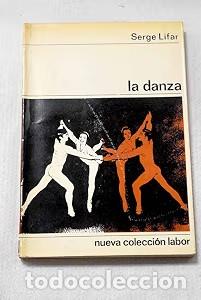 Livres d'occasion: La danza - Serge Lifar - Editorial Labor - Nueva Colecci&oacute;n