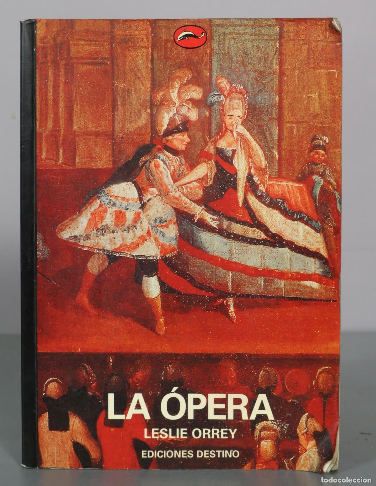 Libri di seconda mano: La &Oacute;pera - Leslie Orrey - Ediciones Destino
