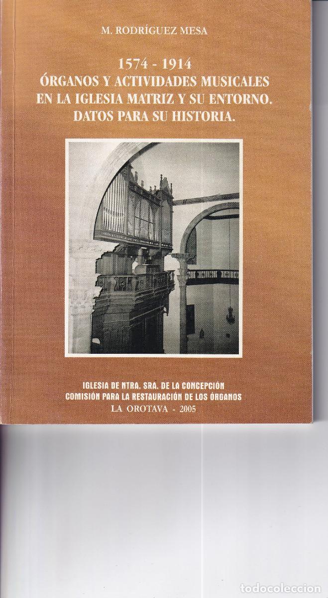 Libros de segunda mano: ORGANOS Y ACTIVIDADES MUSICALES EN LA IGLESIA MATRIZ IGLESIA DE LA CONCEPCION LA OROTAVA TENERIFE
