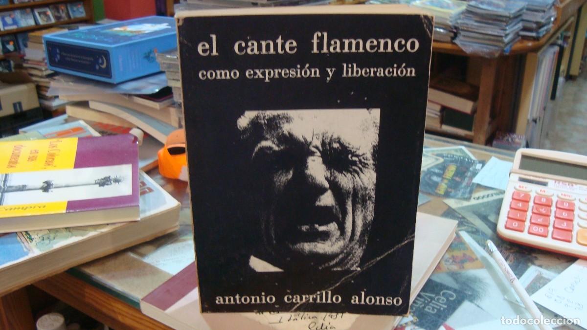 Libros de segunda mano: EL CANTE FLAMENCO COMO EXPRESI&Oacute;N Y LIBERACI&Oacute;N - ANTONIO CARRILLO ALONSO - CAJAL Almeria ED. 1978