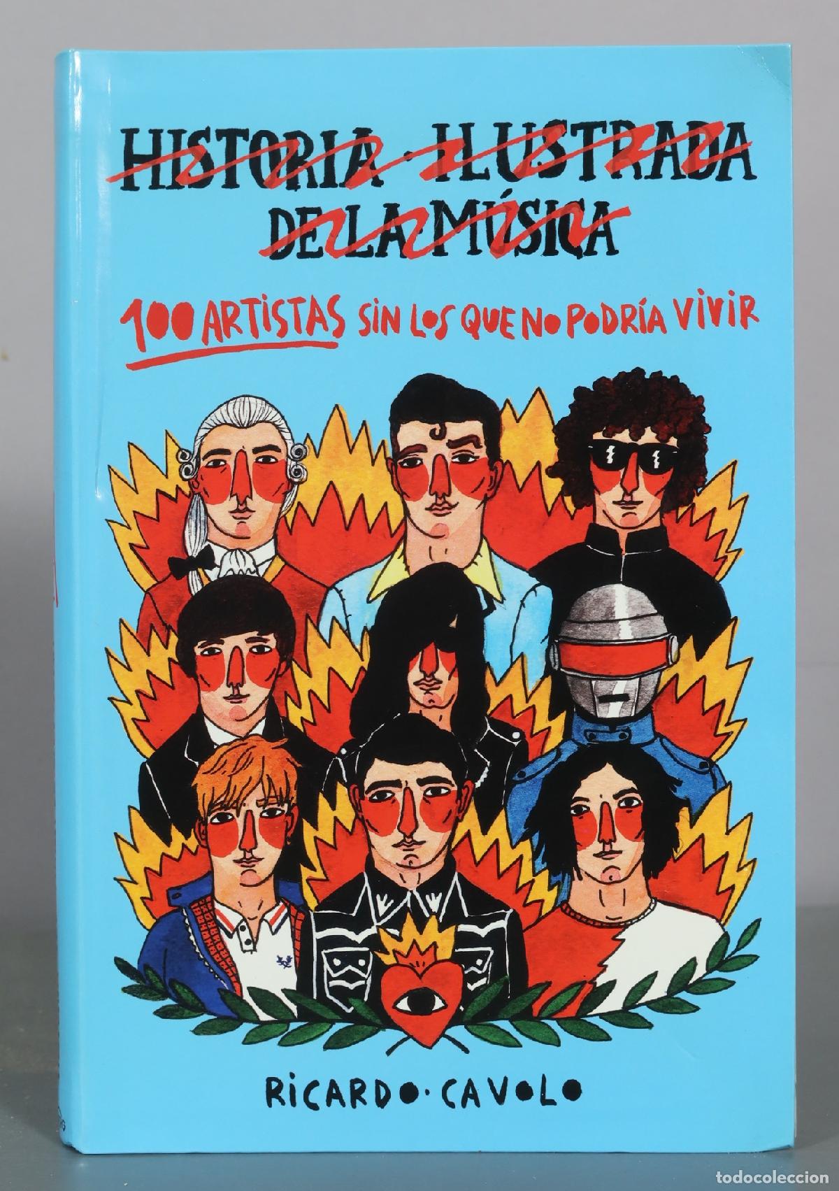 Libros de segunda mano: Historia ilustrada de la m&uacute;sica - 100 artistas sin los que no podr&iacute;a vivir - Ricardo Cavolo -