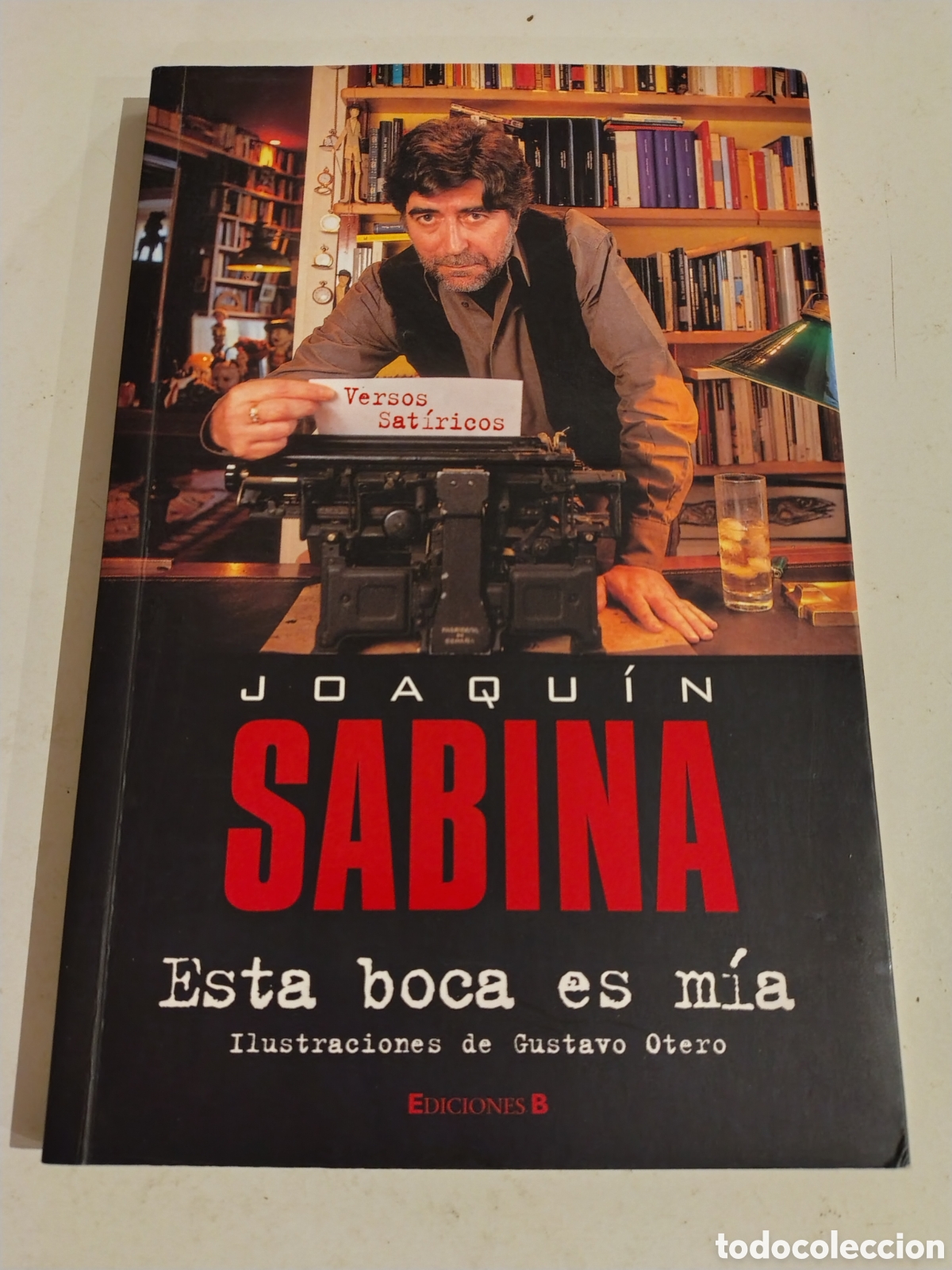 Libros de segunda mano: JOAQU&Iacute;N SABINA Esta boca es m&iacute;a ( 2005 EDICIONES B ) 126 P&Aacute;GINAS