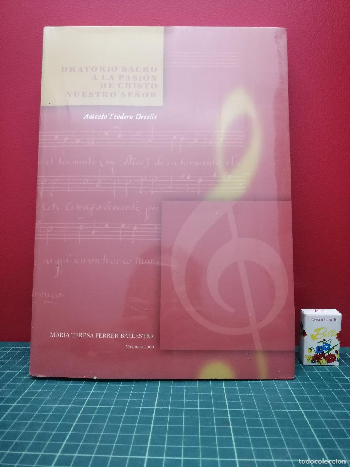 Libros de segunda mano: Oratorio sacro a la Pasi&oacute;n de Cristo Nuestro Se&ntilde;or - Antonio Teodoro Ortells