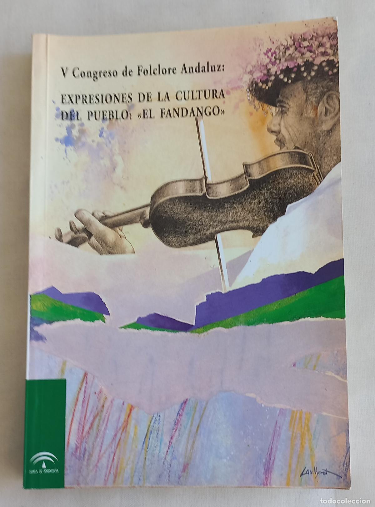 Libros de segunda mano: V Congreso de Folclore Andaluz: Expresiones de la cultura del pueblo: ''El fandango''.