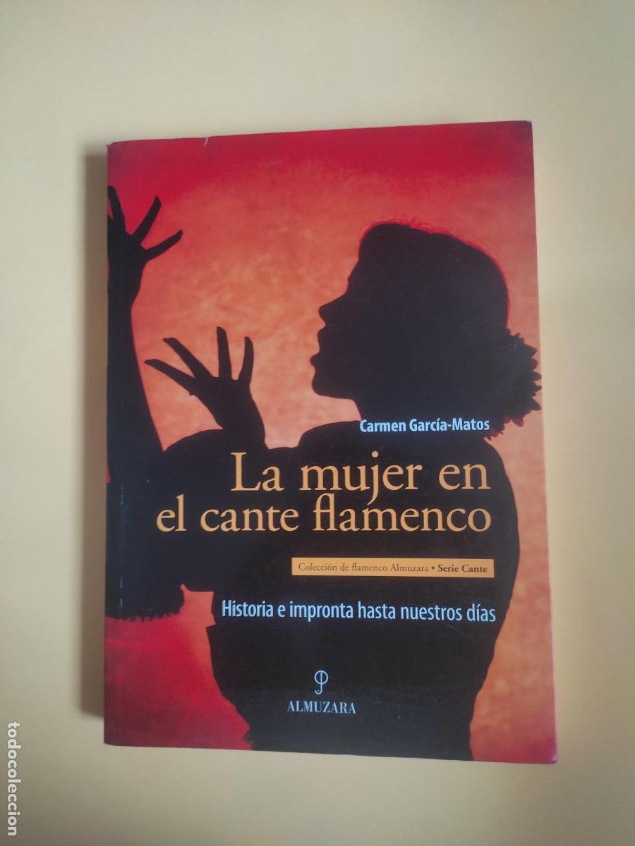 Libros de segunda mano: La mujer en el cante flamenco, Carmen Gar&iacute;a Matos, ed. Almuzara
