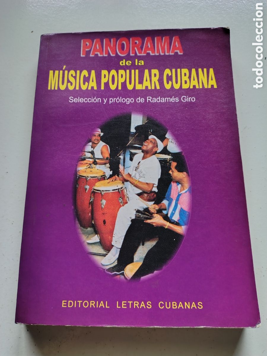 Libros de segunda mano: PANORAMA DE LA M&Uacute;SICA POPULAR CUBANA Radames Giro ( 1998 EDITORIAL LETRAS CUBANAS ) CUBA 366 P&Aacute;GINAS