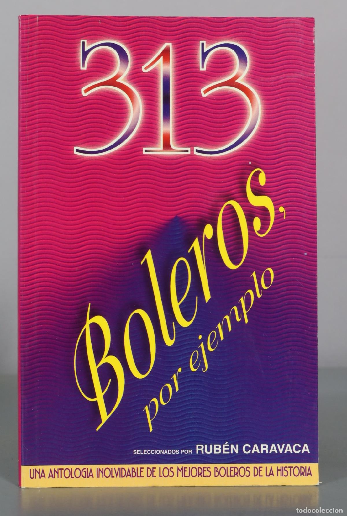 Libros de segunda mano: 313 Boleros, por ejemplo - Rub&eacute;n Caravaca - La Encrucijada