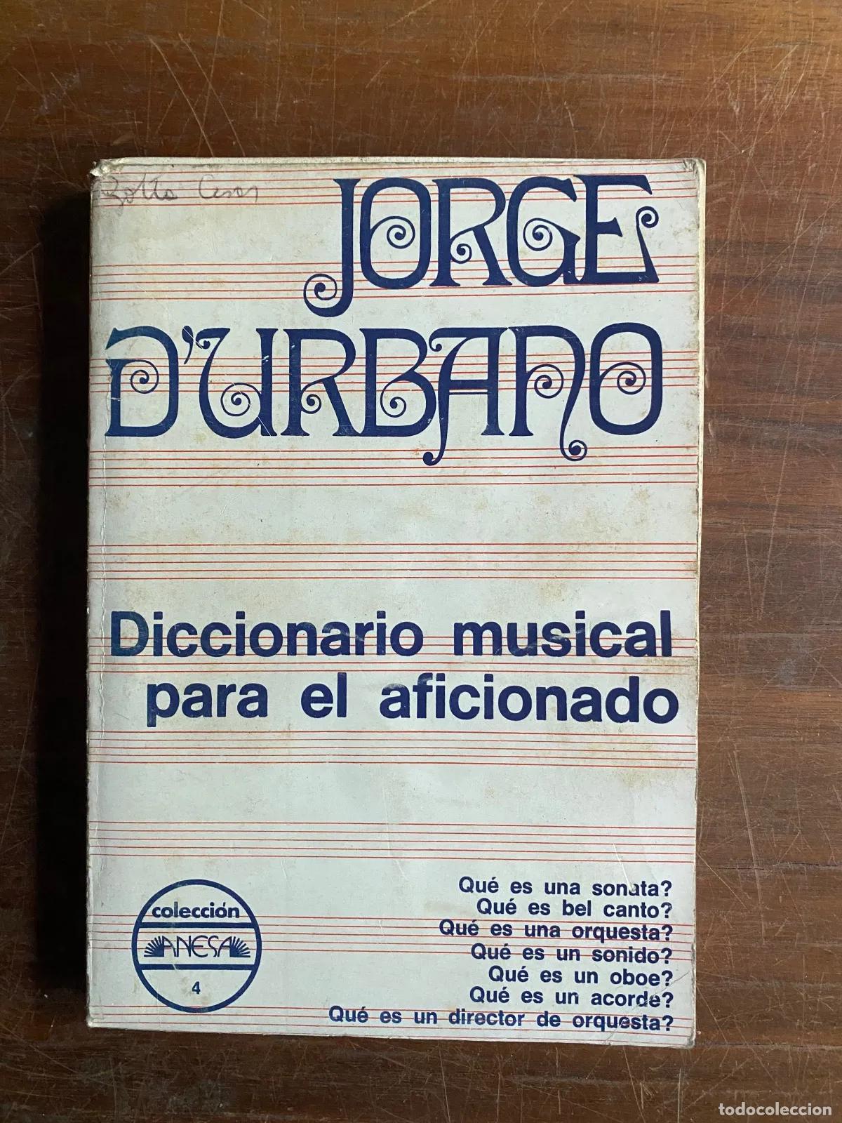 Libros de segunda mano: Jorge D'Urbano - Diccionario musical para el aficionado